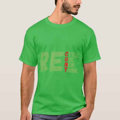 Recycle Reuse Renew Rethink Earth Day Funny Activi T_Shirt