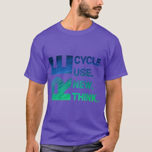 Recycle Reuse Renew Rethink Environmental Activism T_Shirt