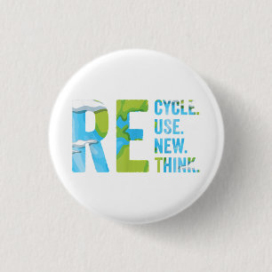 Recycle Reuse Renew Rethink For Earth's Day 2023 Button