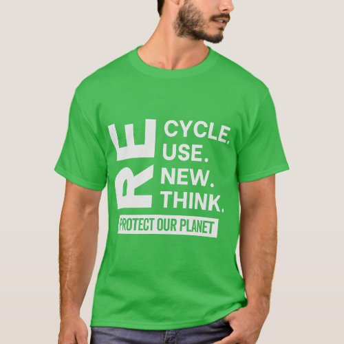 Recycle Reuse Renew Rethink Protect Our Planet Ear T_Shirt