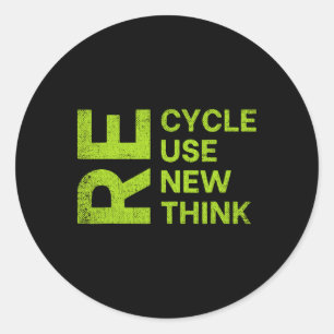 Recycle Reuse Renew Rethink Re Cycle Use New Envir Classic Round Sticker
