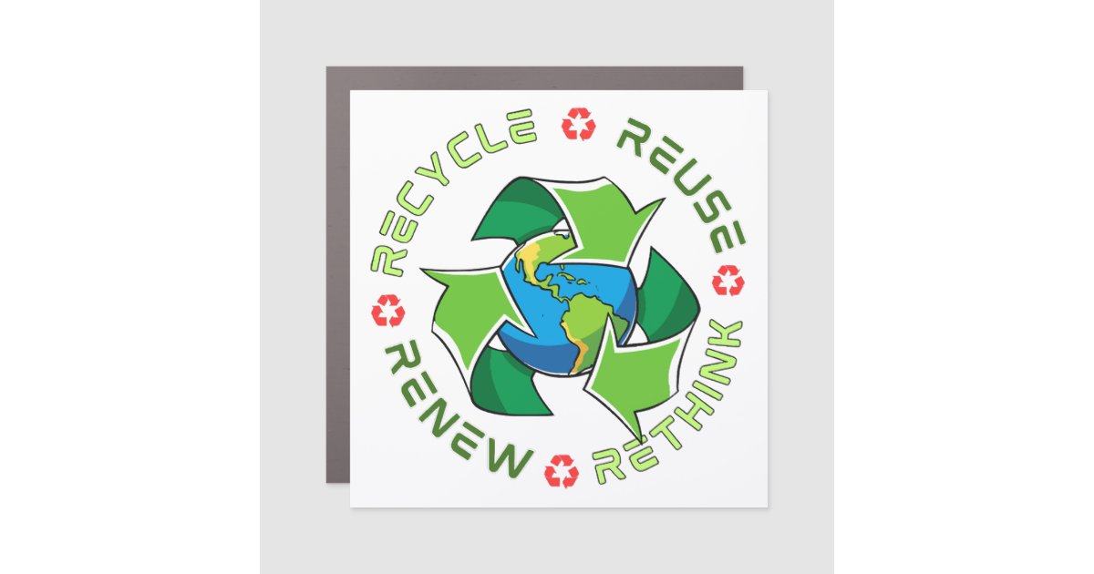 Recycle, Reuse, Renew, Rethink. Save Planet Earth Car Magnet | Zazzle