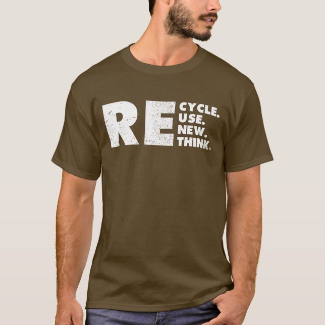 Recycle Reuse Renew Rethink T-Shirt (Front)