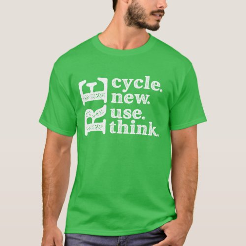 Recycle Reuse Renew Rethink T_Shirt