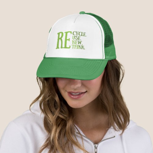recycle reuse renew rethink trucker hat