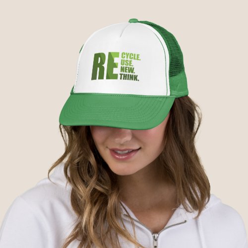 recycle reuse renew rethink trucker hat