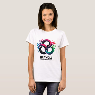 Recycle, Reuse, Restore T-Shirt