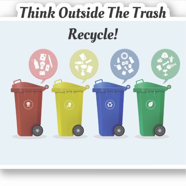 Recycle Sticker ("Think Outside the Trash Recycle stickers" )