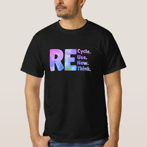 Recycle Use New Think T_shirt