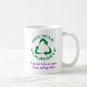 Recycle Yourself Coffee Mug