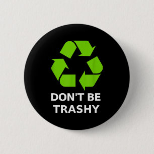 Recycling Don't Trashy Recycling Green Earth  Button