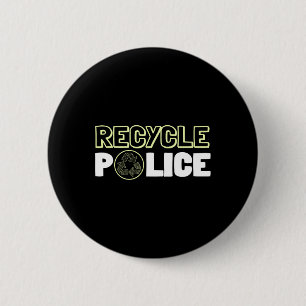 Recycling Environmentalist Recycle Police Earth Da Button