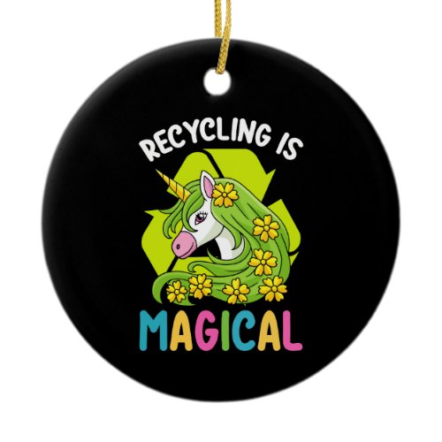 Recycling is Magical Unicorn Cute Earth Day Ceramic Ornament