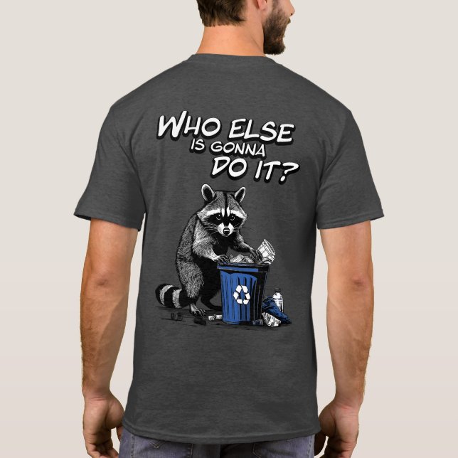 Recycling Raccoon Front & Back T-Shirt (Back)