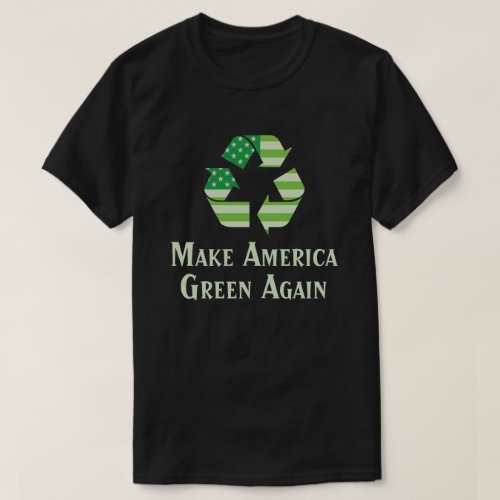 Recycling Symbol Make America Green Again T_Shirt