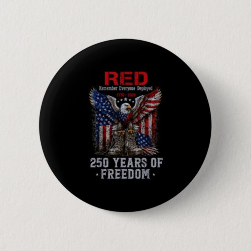 Red 250 years america remember everyone deployed  button