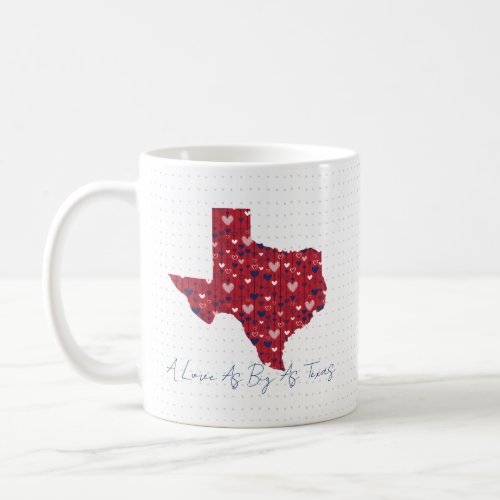 Red A Love As Big As Texas Coffee Mug