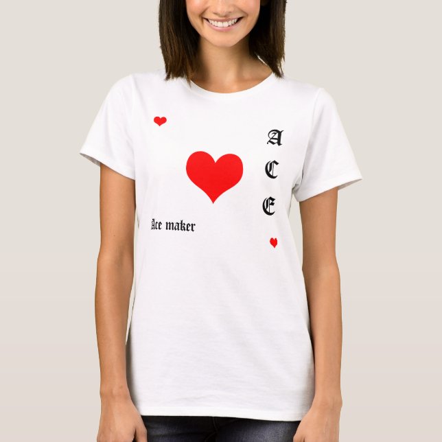 Red Ace of hearts and ace maker in text. T-Shirt (Front)