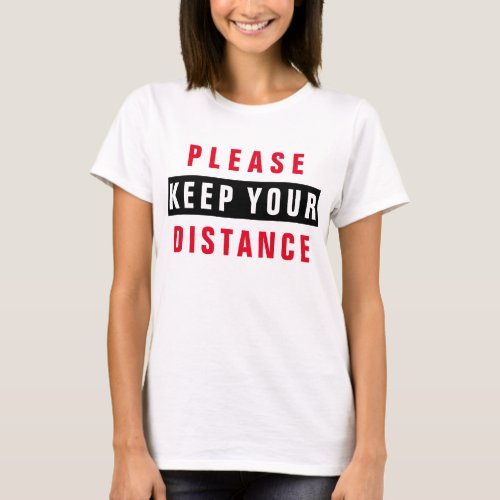 Red And Black Please Keep Your Distance T_Shirt