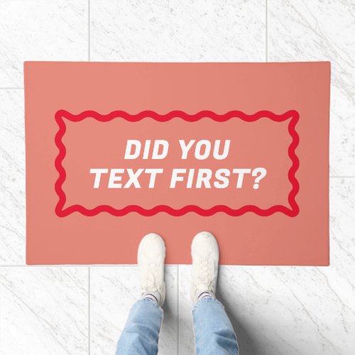 Red and Coral Wavy Frame Did You Text First Doormat