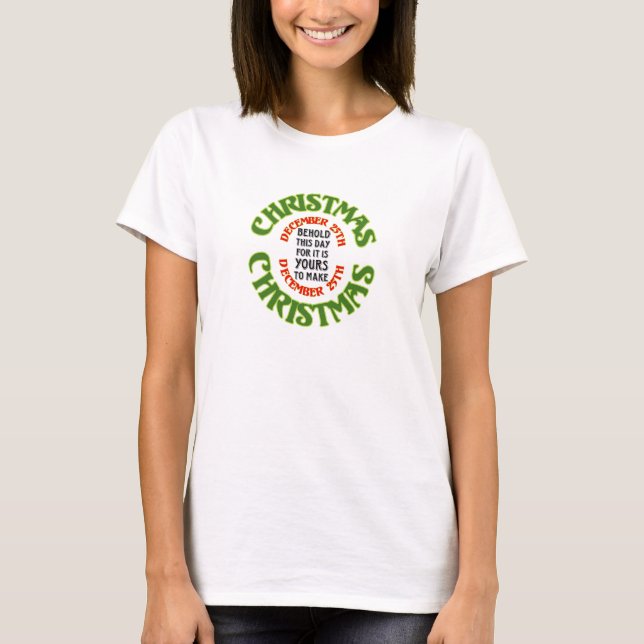 Red and Green Behold Christmas Quote Dec 25th T-Shirt (Front)