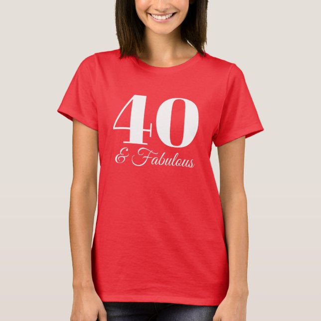 Red and White 40 & Fabulous Typography T-Shirt (Front)