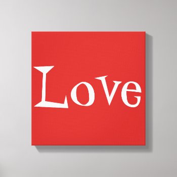 Red And White Love Word Wrapped Canvas Print by HappyGabby at Zazzle