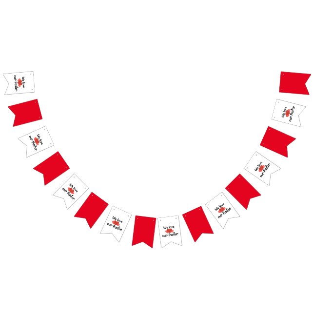 Red and White We Love Our Pastor Bunting Flags (All)
