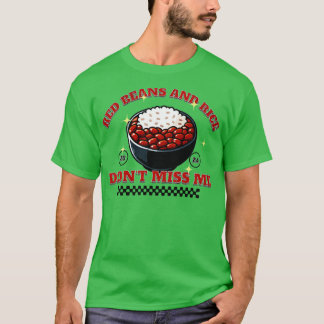 Red Beans and Rice Didnt Miss Me TShirt