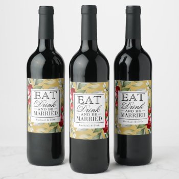 Red Berries Holiday Eat Drink And Be Married Wine Label by DP_Holidays at Zazzle