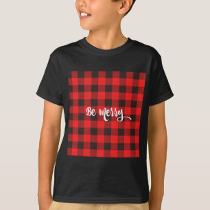 Red & Black Buffalo Check Plaid BE MERRY T-Shirt