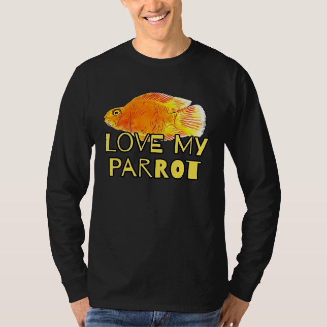 Red Blood Parrot Cichlid Fish Owners Love My Parro T-Shirt (Front)