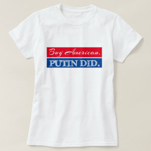 Red & Blue "Buy American. Putin Did" Anti Trump T-Shirt