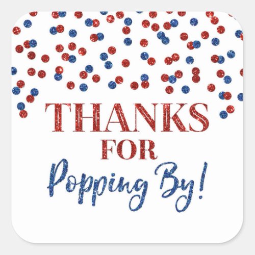 Red Blue Confetti Thanks for Popping By Square Sticker