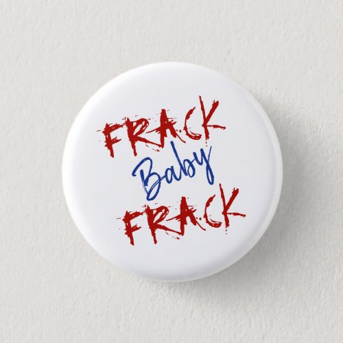 Red Blue Frack Baby Political  Button