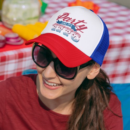 Red Blue Party Like Its 1776 4th of July Trucker Hat