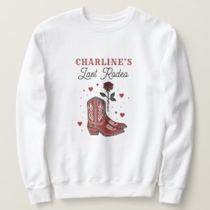 Red Boots Last Rodeo Bachelorette Weekend Sweatshirt