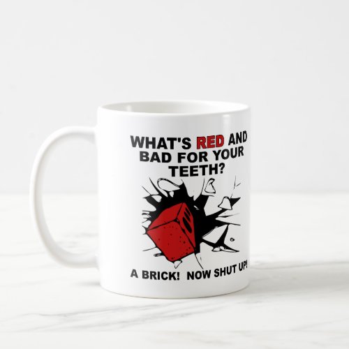 Red Brick Bad For Teeth Funny Mug Sayings Quotes