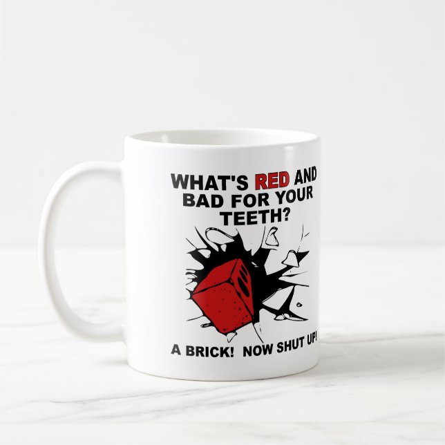 Red Brick Bad For Teeth Funny Mug Sayings Quotes (Left)