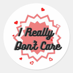 Red Bright Logo Graphic Design I Really Don't Care Classic Round Sticker