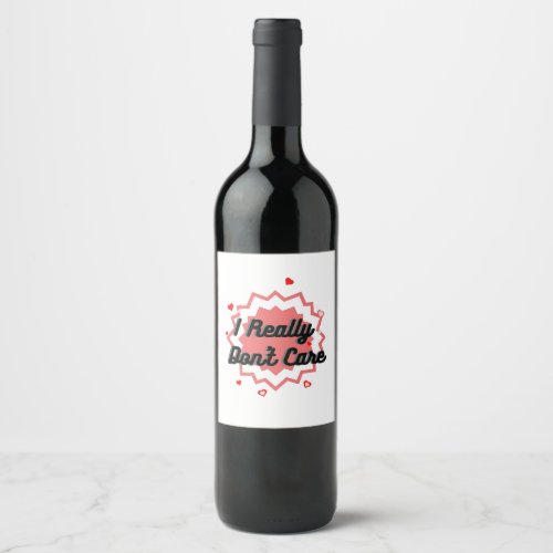 Red Bright Logo Graphic Design I Really Dont Care Wine Label