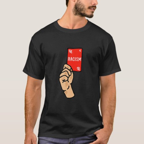 Red Cards Against Racism Soccer Football T_Shirt