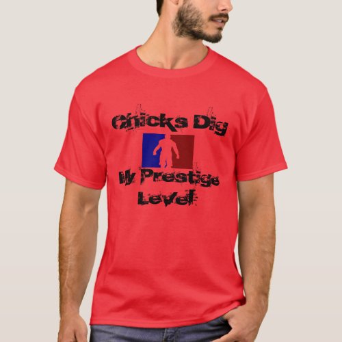 RED Chicks Dig my prestige T_Shirt