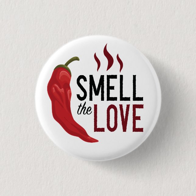 Red Chile Smell the Love Button (Front)
