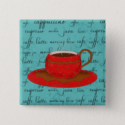 Red Coffee Cup Art on  Turquoise Script Words Pinback Button