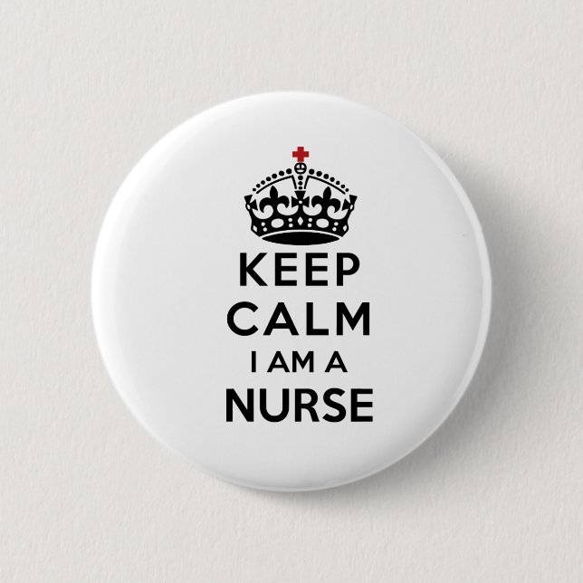 red cross crown Keep Calm I am a Nurse Button (Front)