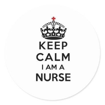 red cross crown Keep Calm I am a Nurse Classic Round Sticker