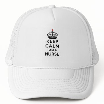 red cross crown Keep Calm I am a Nurse Trucker Hat