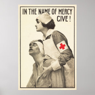 RED CROSS In The Name Of Mercy Give! World War Poster