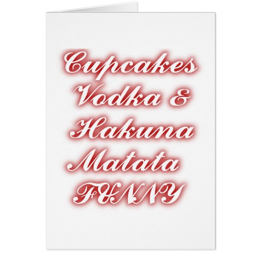 Red Cupcakes Vodka Hakuna Matata FUNNY. (Front)